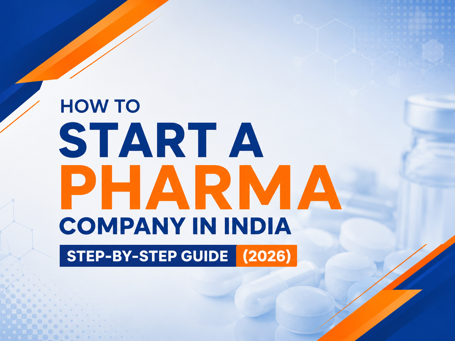 Professional blog banner for “How to Start a Pharma Manufacturing Company in India: Step-by-Step Guide (2026)” featuring a modern pharmaceutical manufacturing facility background with clean blue and white branding elements.