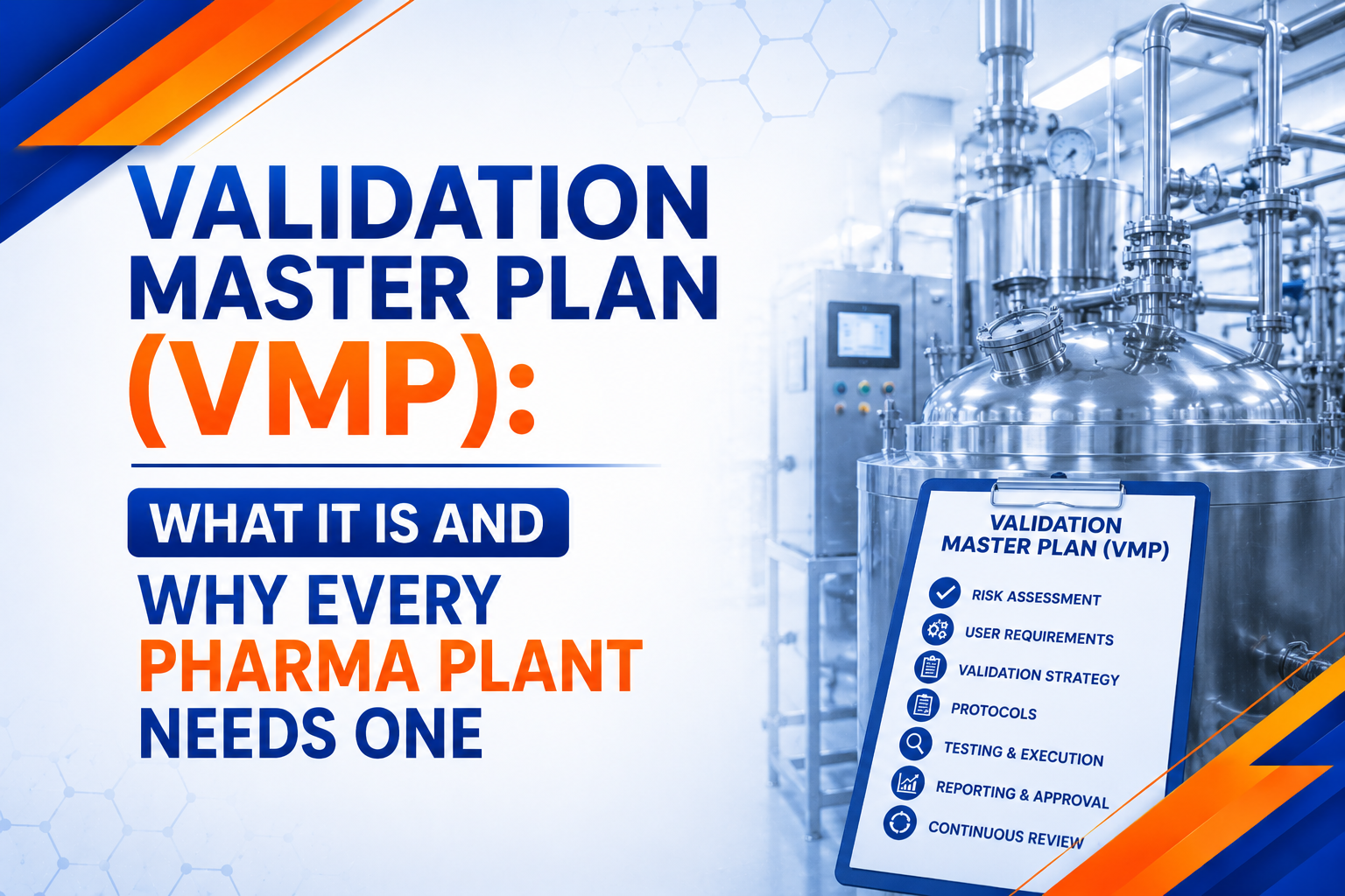 Validation Master Plan (VMP) for pharmaceutical manufacturing showing validation strategy, equipment qualification, process validation, GMP compliance, and quality assurance requirements.